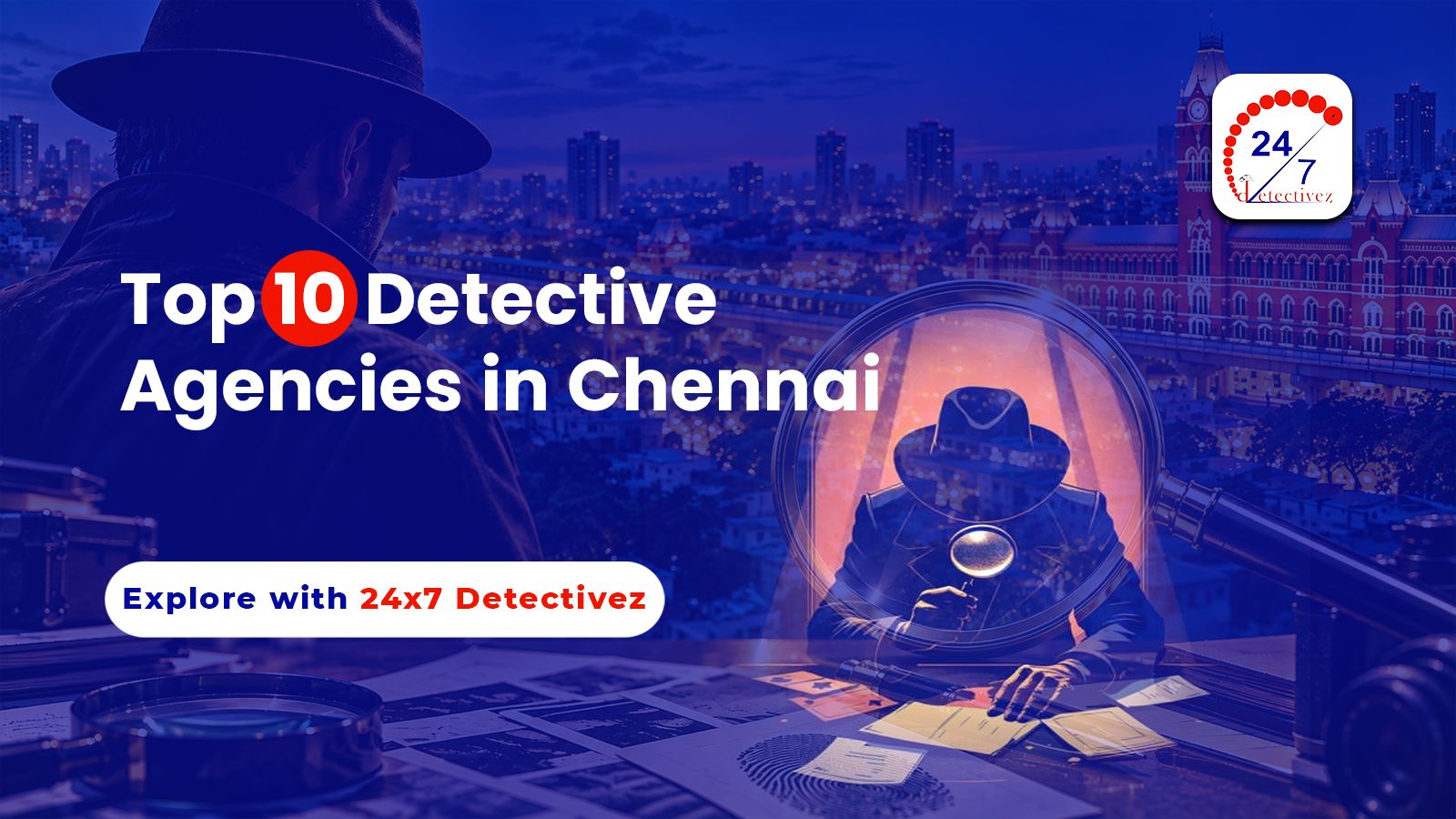Top 10 Detective Agencies in Chennai